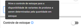 Toggle Controle de estoque com o texto explicativo aberto, informando que a disponibilidade passa a ser determinada pela quantidade em estoque